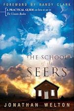 The School of the Seers: A Practical Guide on How to See in the Unseen Realm 