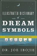 Illustrated Dictionary of Dream Symbols: A Biblical Guide to Your Dreams and Visions 