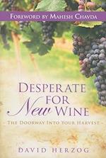 Desperate for New Wine: The Doorway Into Your Harvest 
