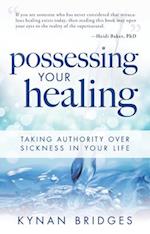 Possessing Your Healing