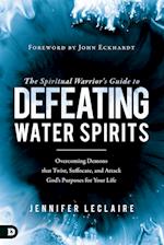 The Spiritual Warrior's Guide to Defeating Water Spirits