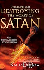 Discerning and Destroying the Works of Satan