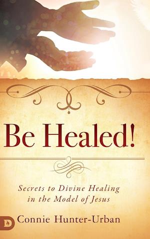 Be Healed!