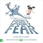 Oooky Pooky Spooky Fear: Telling Fear to Go Away! 