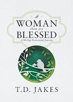 Woman, Thou Art Blessed: A 90-Day Devotional Journey 