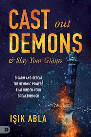 Cast Out Demons and Slay Your Giants