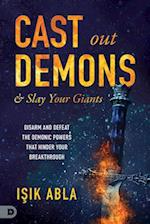 Cast Out Demons and Slay Your Giants