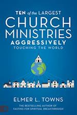 Ten of the Largest Church Ministries Aggressively Touching the World 