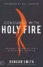 Consumed with Holy Fire