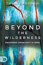 Beyond the Wilderness: Discovering Opportunity In Crisis 