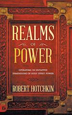 Realms of Power: Operating in Untapped Dimensions of Holy Spirit Power 