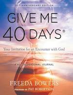 Give Me 40 Days: A Reader's 40 Day Personal Journey-20th Anniversary Edition: Your Invitation For An Encounter With God 