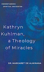Kathryn Kuhlman, A Theology of Miracles