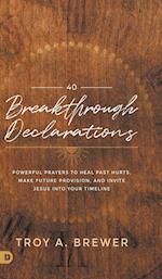 40 Breakthrough Declarations