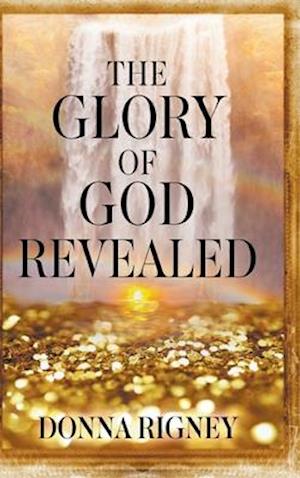 The Glory of God Revealed