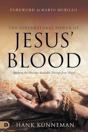 The Supernatural Power of Jesus' Blood