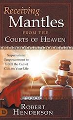 Receiving Mantles from the Courts of Heaven