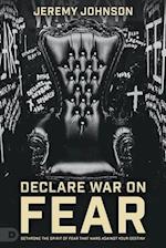 Declare War on Fear