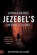 Unmasking Jezebel's Intercessors