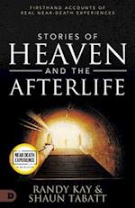 Stories of Heaven and the Afterlife: Firsthand Accounts of Real Near-Death Experiences 