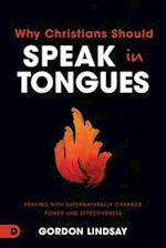 Why Christians Should Speak in Tongues