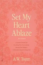 Set My Heart Ablaze (for Women)