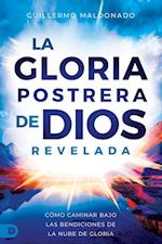 La Gloria Postrera de Dios Revelada