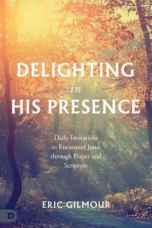 Delighting in His Presence