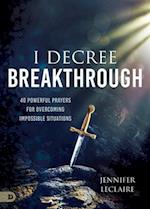 I Decree Breakthrough