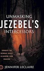 Unmasking Jezebel's Intercessors