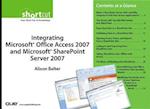 Integrating Microsoft Office Access 2007 and Microsoft SharePoint Server 2007 (Digital Short Cut)