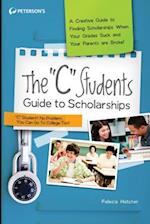 The "C" Students Guide to Scholarships