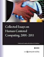 Collected Essays on Human-Centered Computing, 2001-2011