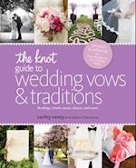 Knot Guide to Wedding Vows and Traditions [Revised Edition]