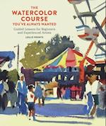 Watercolor Course You've Always Wanted