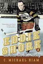 Eddie Shore and That Old-Time Hockey