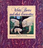 Corley-Smith, P: White Bears and Other Curiosities