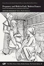 Pregnancy and Birth in Early Modern France – Treatises by Caring Physicians and Surgeons (1581–1625)