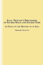 Isaac Newton's Philosophy of Sacred Space and Sacred Time
