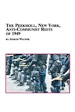 The Peekskill, New York, Anti-Communist Riots of 1949
