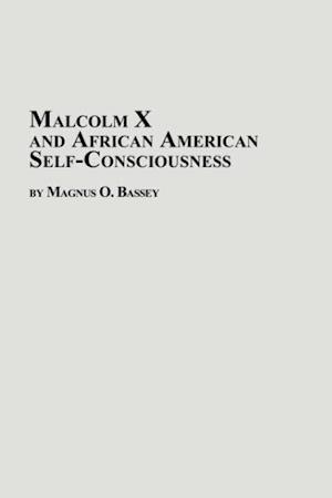 Malcolm X and African American Self-Consciousness