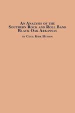 An Analysis of the Southern Rock and Roll Band Black Oak Arkansas