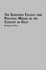The Scientific Fallacy and Political Misuse of the Concept of Race