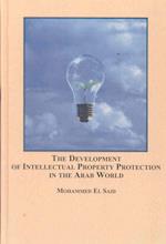 The Development of Intellectual Property Protection in the Arab World