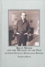 Brian Moore and the Meaning of the Past