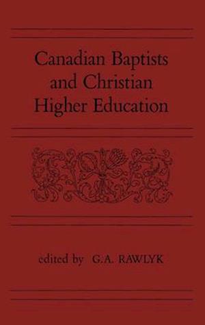 Canadian Baptists and Christian Higher Education