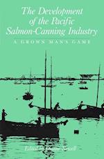 The Development of the Pacific Salmon-Canning Industry