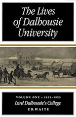 The Lives of Dalhousie University: Volume I