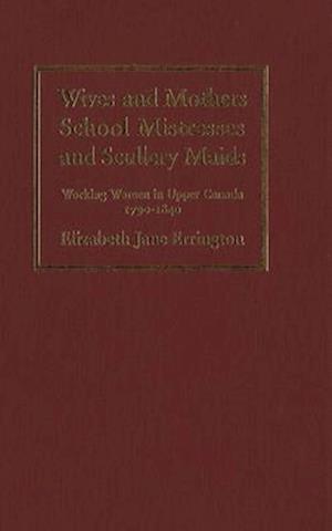 Wives and Mothers, School Mistresses and Scullery Maids