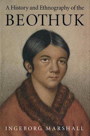 The History and Ethnography of the Beothuk